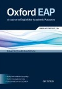 Oxford EAP Upper-Intermediate B2+ Student’s Book + DVD-ROM Oxford EAP Upper-Intermediate B2+ Student’s Book + DVD-ROM