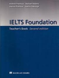 IELTS Foundation Second Edition Teacher’s Book IELTS Foundation Second Edition Teacher’s Book